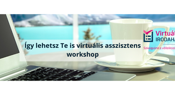 Így lehetsz Te is virtuális asszisztens workshop felirat a Virtuális Irodaház logójával, tengerrel és laptoppal
